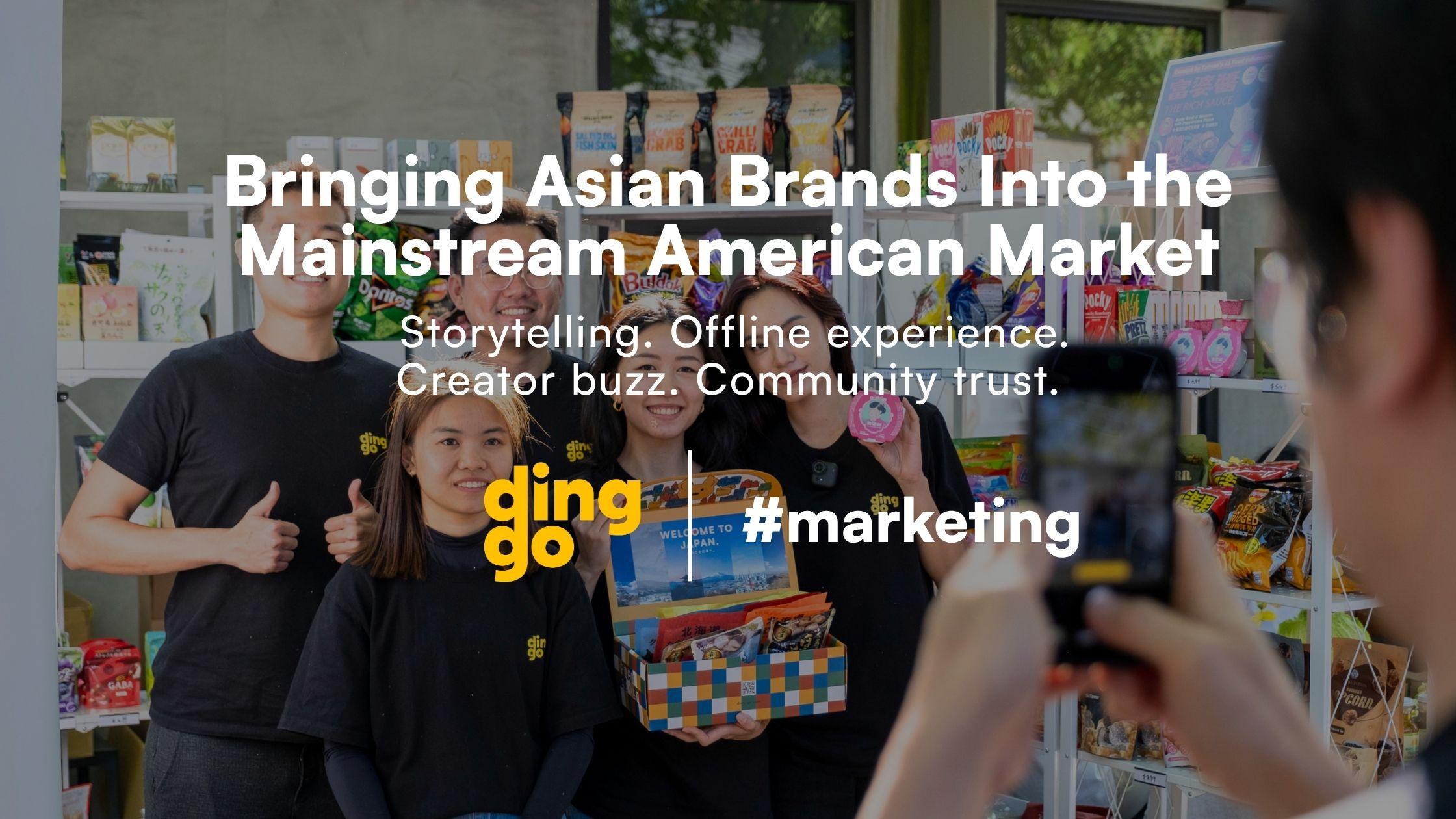 Bringing Asian Brands Into the Mainstream American Market
