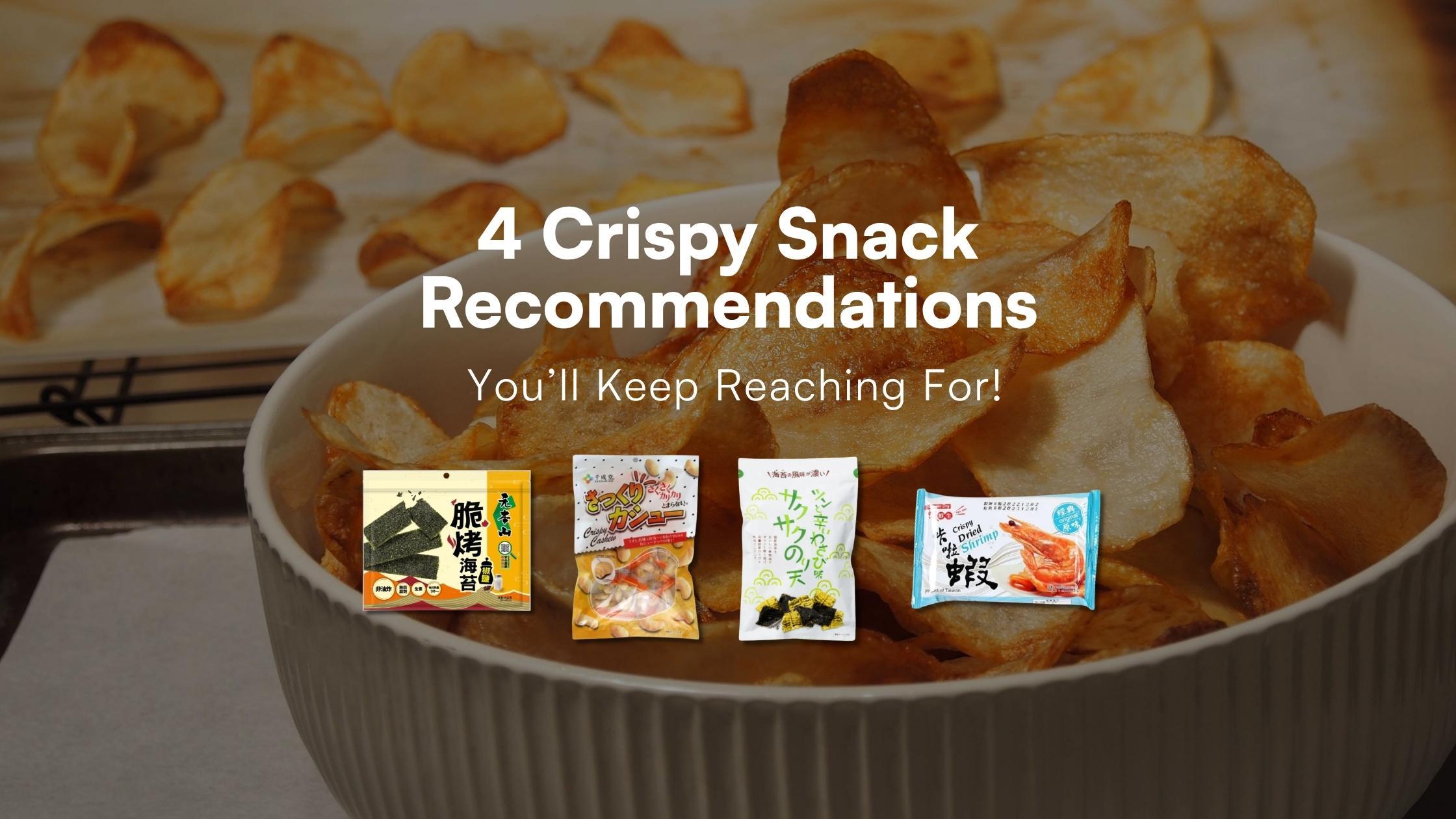 4 Crispy Snack Recommendations You’ll Keep Reaching For