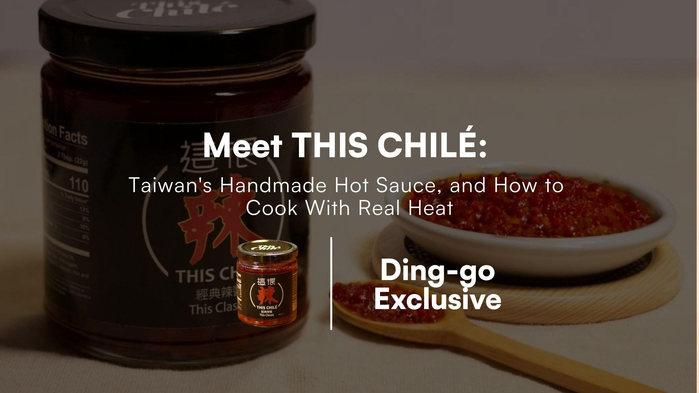 Meet THIS CHILÉ: Taiwan's Handmade Hot Sauce, and How to Cook With Real Heat
