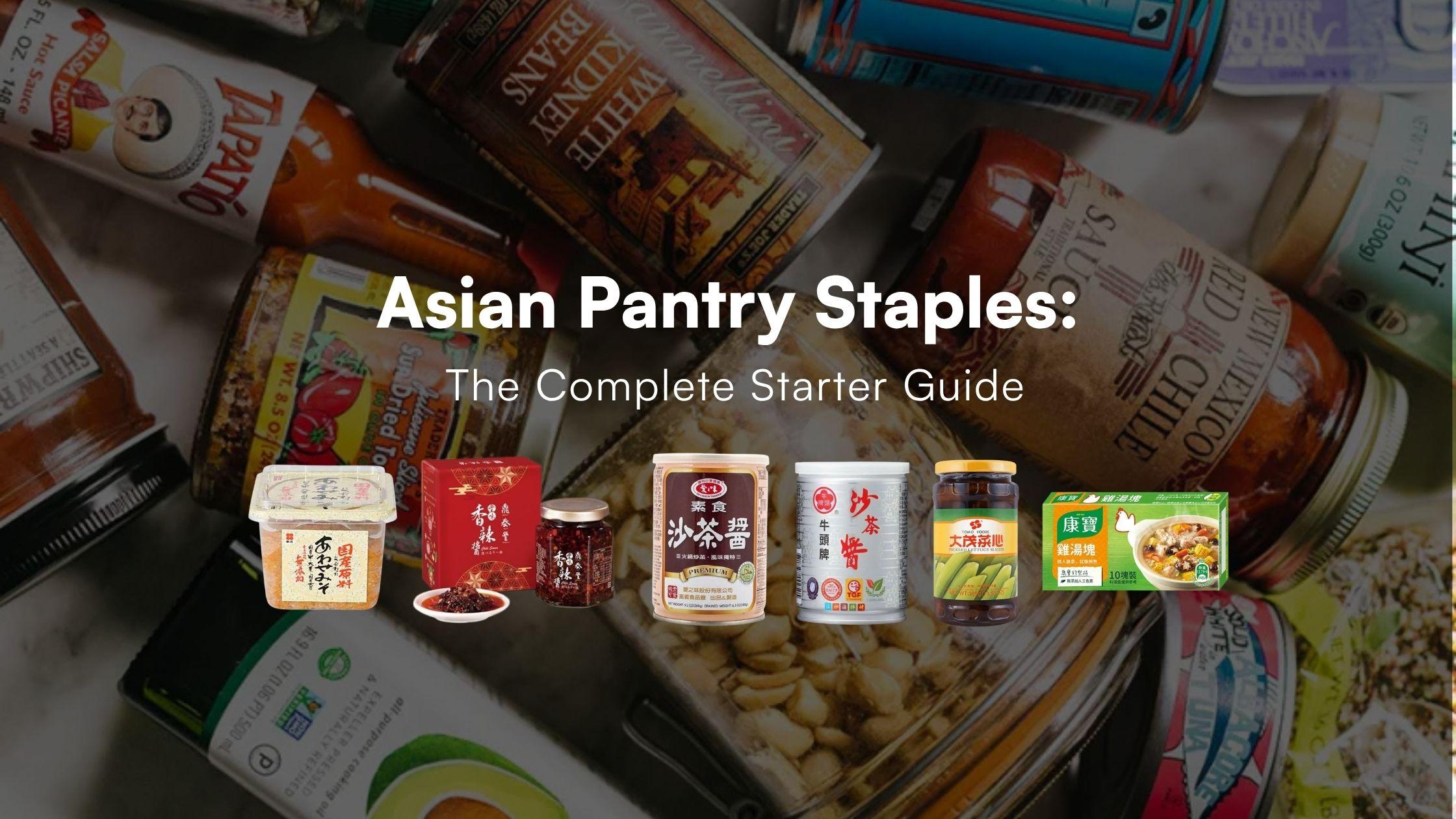Asian Pantry Staples: The Complete Starter Guide