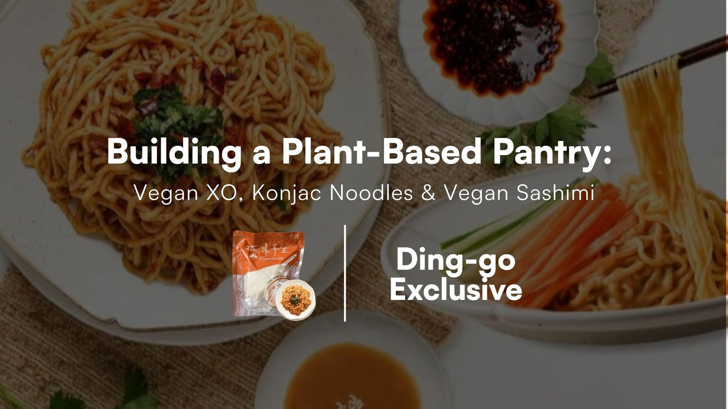 Building a Plant-Based Asian Pantry: Vegan XO, Konjac Noodles & Vegan Sashimi