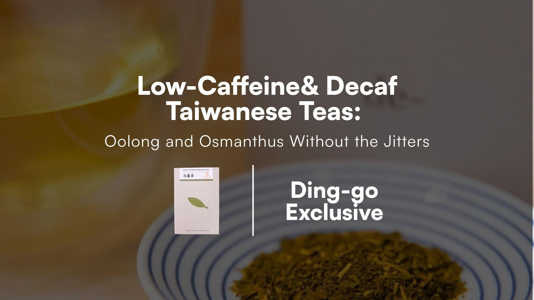 Low-Caffeine & Decaf Taiwanese Teas: Oolong and Osmanthus Without the Jitters