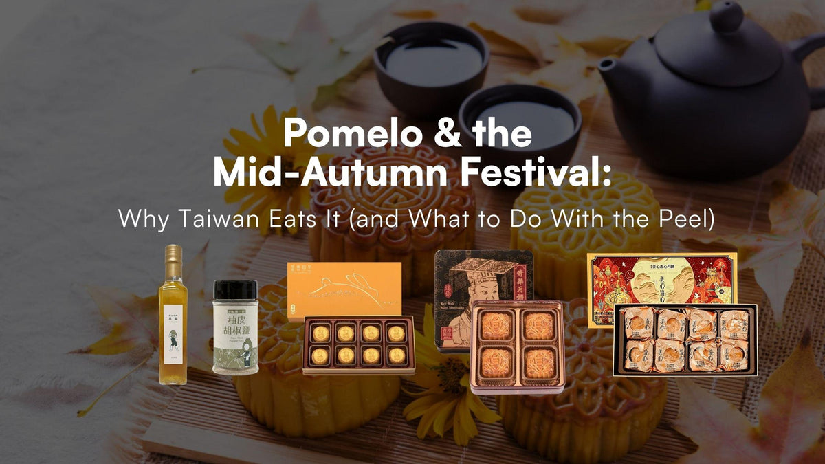 Pomelo & the Mid-Autumn Festival: Why Taiwan Eats It (and What to Do With the Peel)