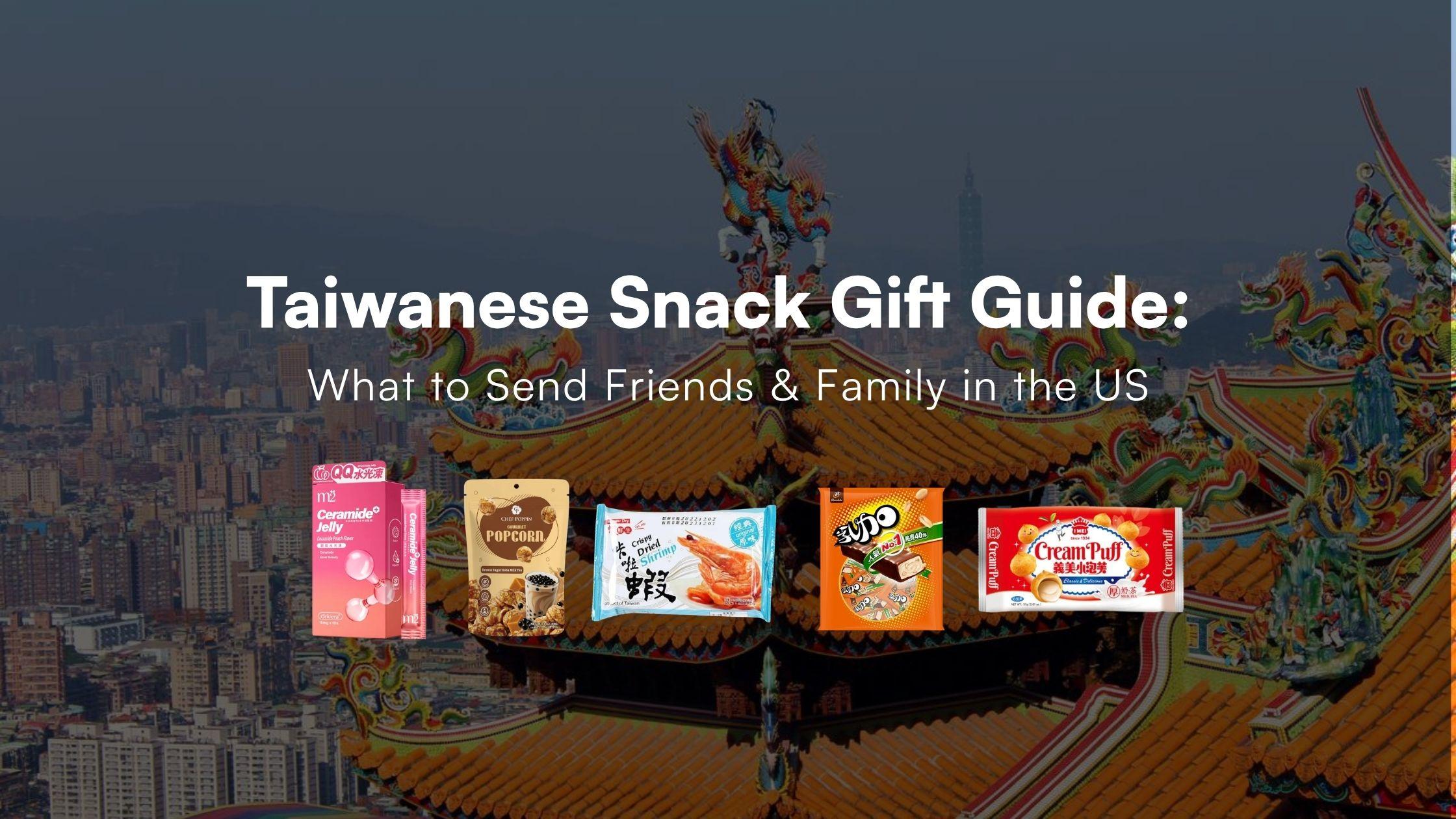 Taiwanese Snack Gift Guide: What to Send Friends & Family in the US