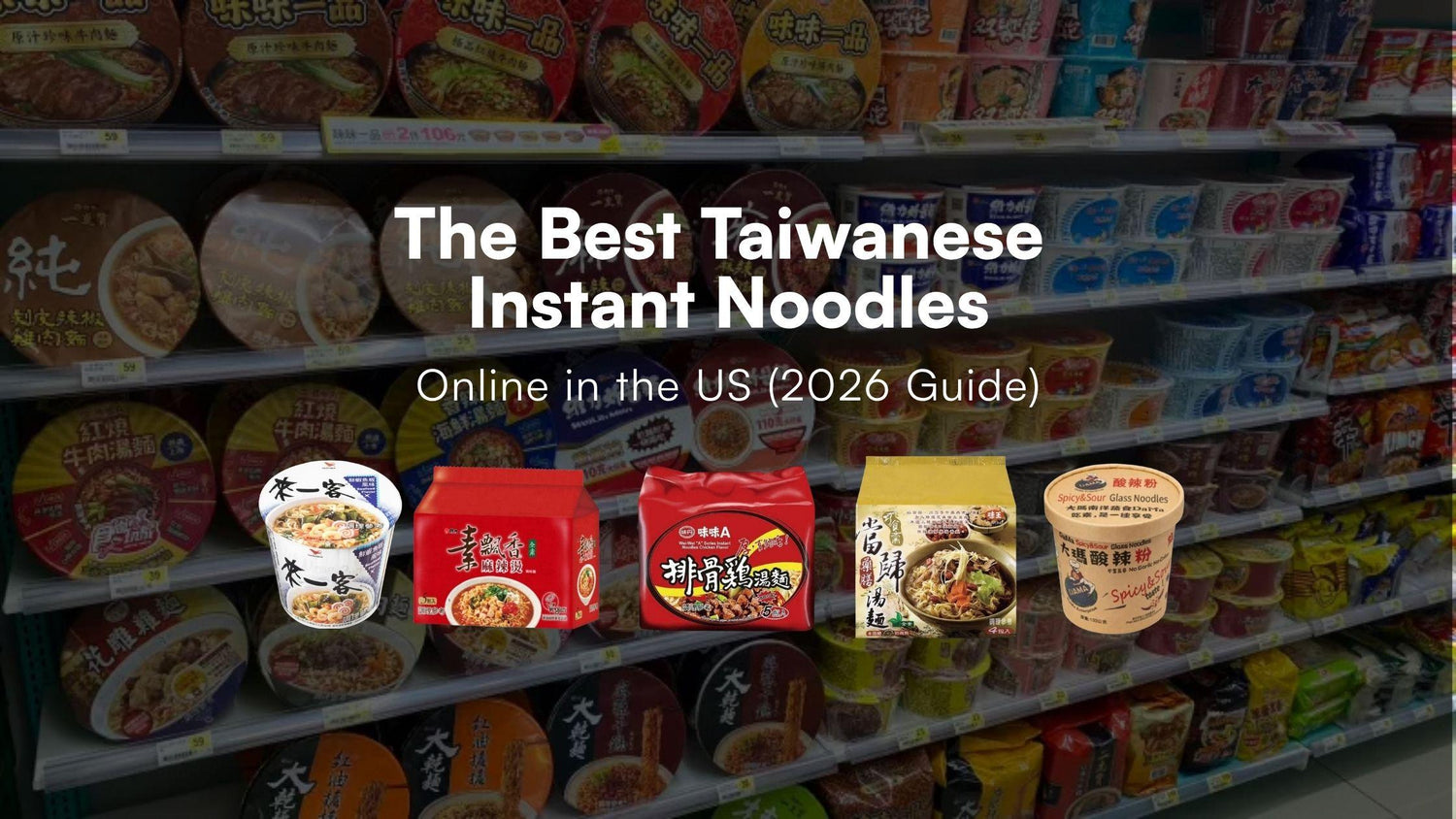 The Best Taiwanese Instant Noodles to Buy in the US