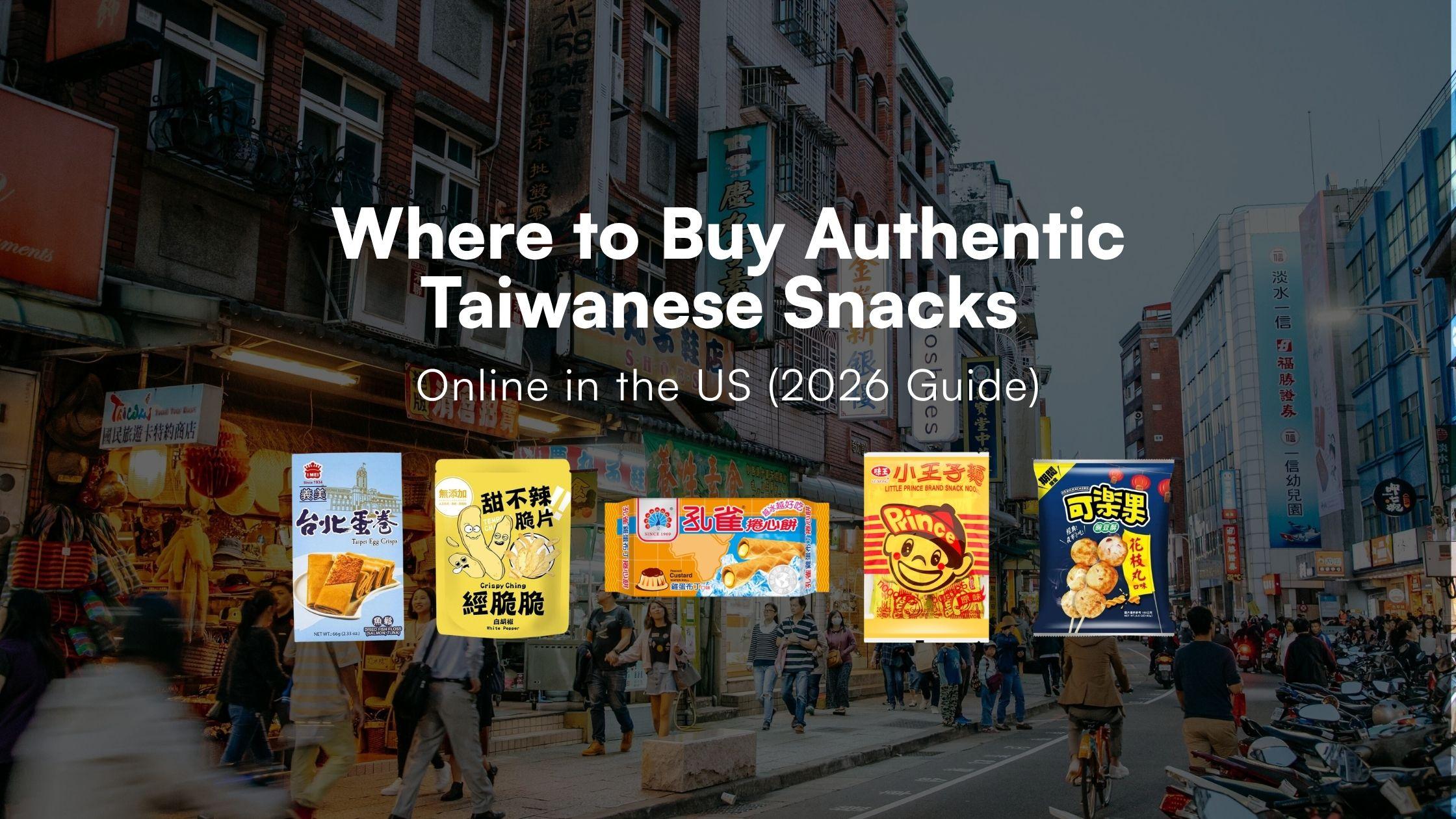 Where to Buy Authentic Taiwanese Snacks Online in the US (2026 Guide)